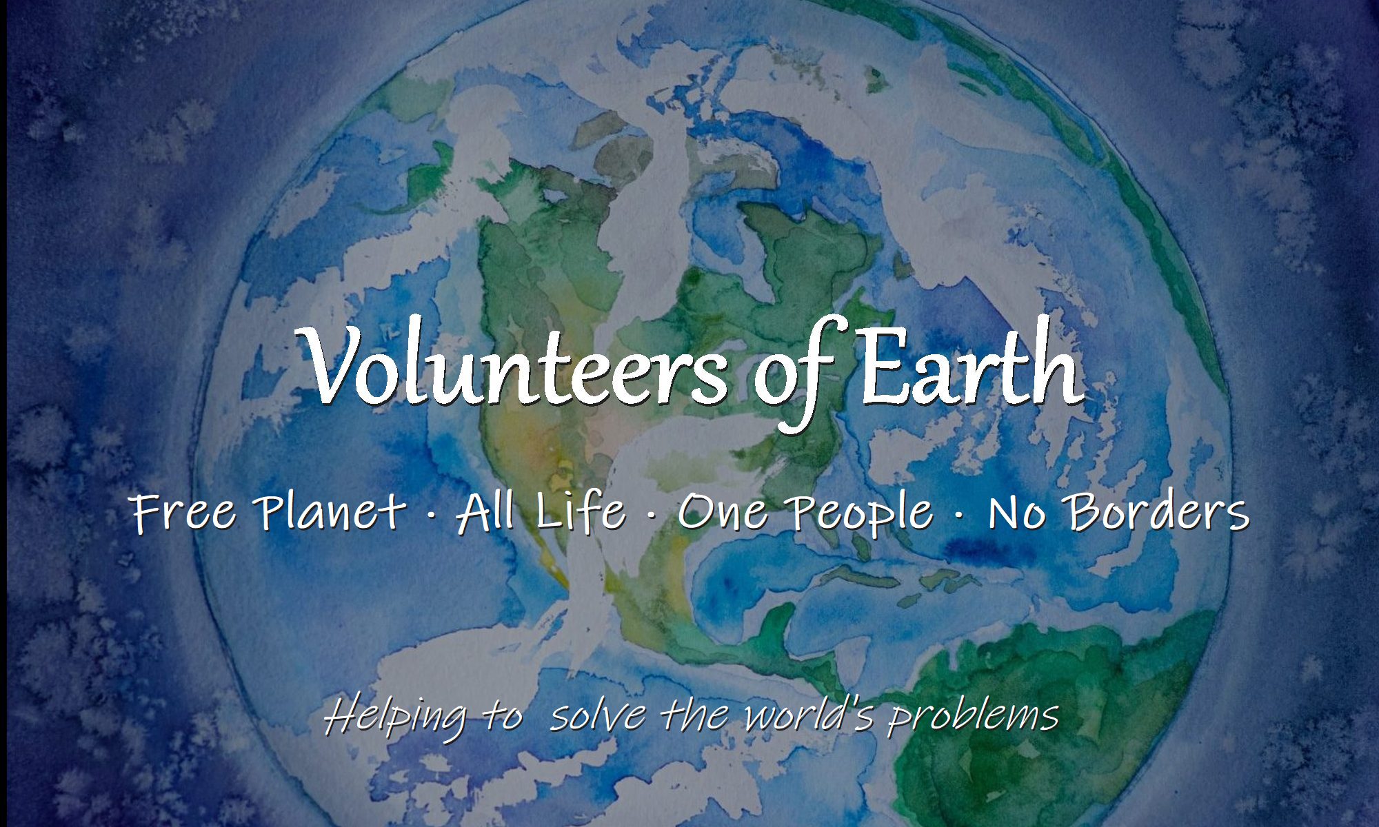 VOLUNTEERS OF EARTH! Help Solve World's Problems!