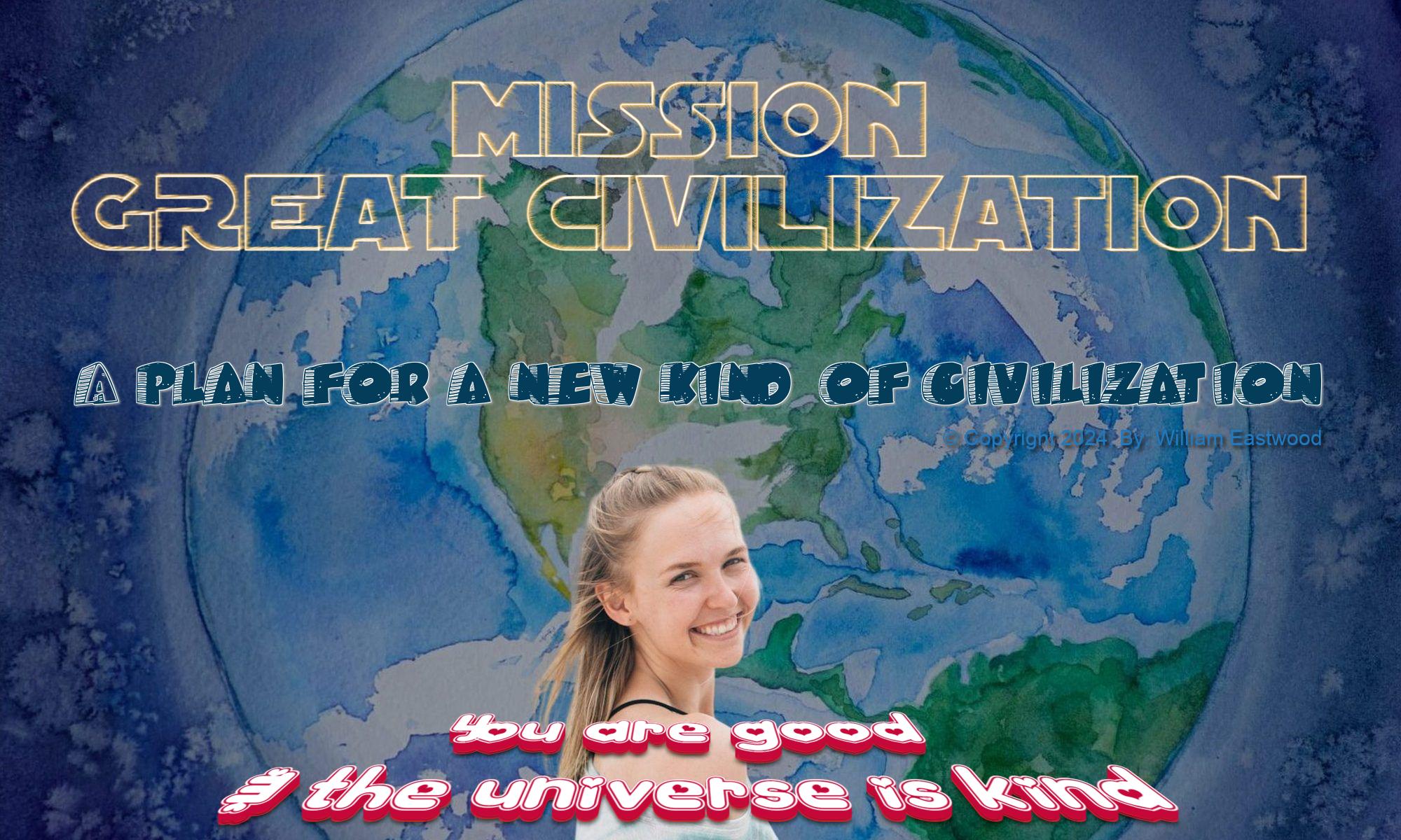 Mission Great Civilization World Help & Plan for Humanity Earth Network