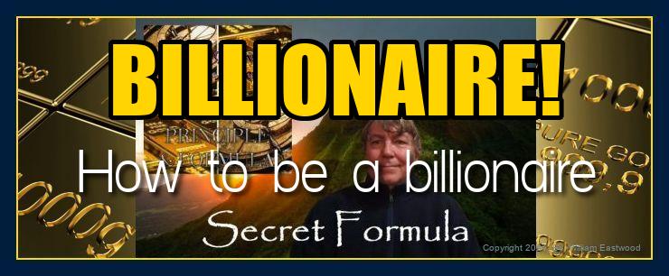 How to become a billionaire secret formula Eastwood